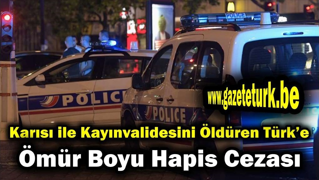 Karısı ile Kayınvalidesini Öldüren Türk’e Ömür Boyu Hapis Cezası…