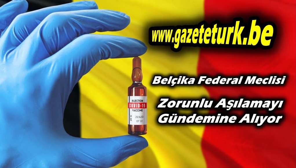 Belçika Federal Meclisi Zorunlu Aşılamayı Gündemine Alıyor…