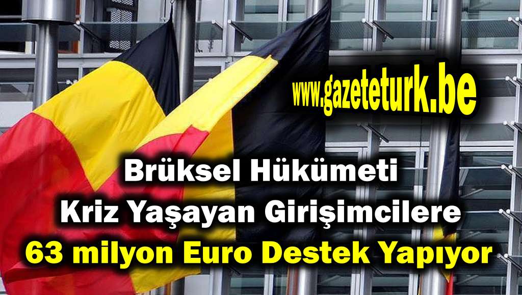 Brüksel Hükümeti, Kriz Yaşayan Girişimcilere 63 milyon Euro Destek Yapıyor…