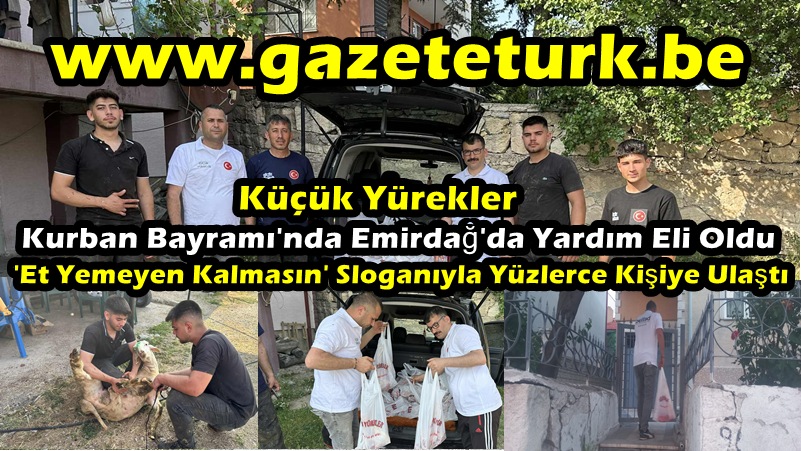 Küçük Yürekler, Kurban Bayramı’nda Emirdağ’da Yardım Eli Oldu… ‘Et Yemeyen Kalmasın’ Sloganıyla Yüzlerce Kişiye Ulaştı…