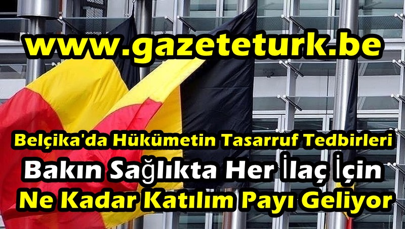 Belçika’da Hükümetin Tasarruf Tedbirleri… Bakın Sağlıkta Her İlaç İçin Ne Kadar Katılım Payı Geliyor…
