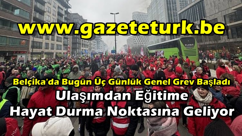 Belçika’da Bugün Üç Günlük Genel Grev Başladı… Ulaşımdan Eğitime Hayat Durma Noktasına Geliyor…