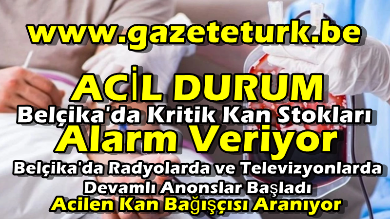 ACİL DURUM….Belçika’da Kritik Kan Stokları Alarm Veriyor…Belçika’da Acilen Kan Bağışçısı Aranıyor…Kan İhtiyacı Olanlar İçin Yetkililer Kan Bağışı Yapılması Çağırısı Yapıyorlar…