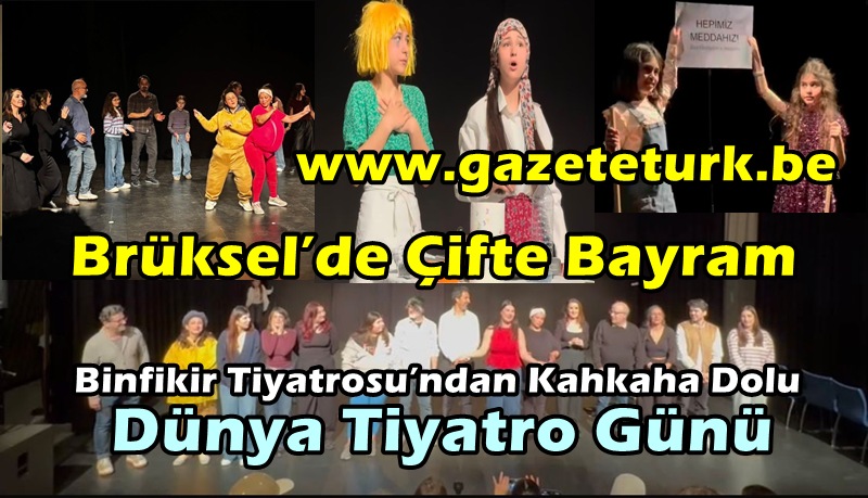 Brüksel’de Çifte Bayram…Binfikir Tiyatrosu’ndan Kahkaha Dolu Dünya Tiyatro Günü…