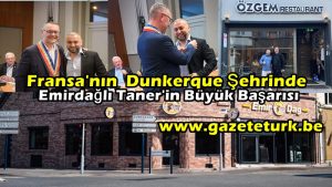 Emirdağlı Taner’in Fransa’nın Dunkerque Şehrinde Büyük Başarısı…