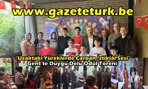 “Uzaktaki Yüreklerde Çarpan İstiklâl Sesi” Gent’te Duygu Dolu Ödül Töreni…