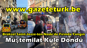 Brüksel Saint-Josse-ten-Node’de Fırında Yangın… Müştemilat Küle Döndü…