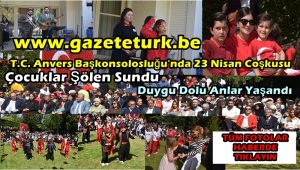T.C. Anvers Başkonsolosluğu’nda 23 Nisan Coşkusu… Çocuklar Şölen Sundu, Duygu Dolu Anlar Yaşandı…