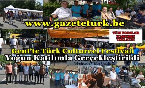 Gent’te Türk Cultureel Festivali Yoğun Katılımla Gerçekleştirildi…
