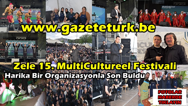 Zele 15. MultiCultureel Festivali Harika Bir Organizasyonla Son Buldu…