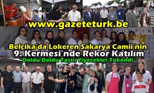 Belçika’da Lokeren Sakarya Camii’nin 9. Kermesi’nde Rekor Katılım… “Doldu Doldu Taştı, Yiyecekler Tükendi”