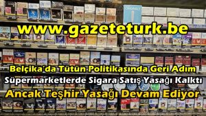 Belçika’da Tütün Politikasında Geri Adım… Süpermarketlerde Sigara Satış Yasağı Kalktı, Ancak Teşhir Yasağı Devam Ediyor…