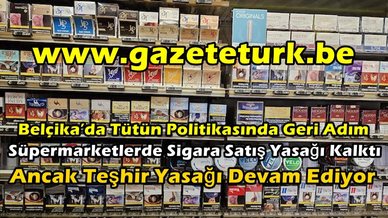 Belçika’da Tütün Politikasında Geri Adım… Süpermarketlerde Sigara Satış Yasağı Kalktı, Ancak Teşhir Yasağı Devam Ediyor…