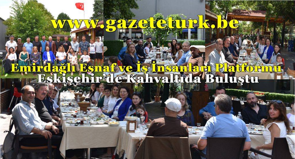 Emirdağlı Esnaf ve İş İnsanları Platformu Eskişehir’de Kahvaltıda Buluştu…