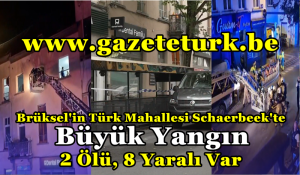 Brüksel’in Türk Mahallesi Schaerbeek’te Büyük Yangın… 2 Ölü, 8 Yaralı Var…