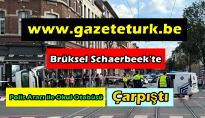 Brüksel Schaarbeek’te Polis Aracı ile Okul Otobüsü Çarpıştı…