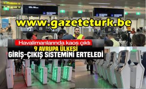 Avrupa Birliği’nin Schengen Bölgesinde EES Krizi… 9 Ülkeden Geri Adım…